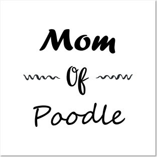 mom fo Poodle Posters and Art